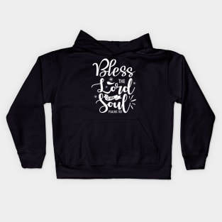 Bless the Lord O My Soul Kids Hoodie